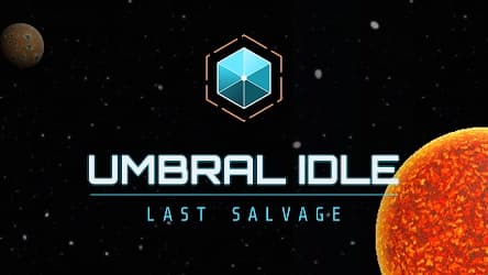 Umbral Idle: Last Salvage